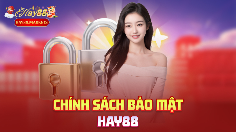 Chính Sách Bảo Mật Hay88
