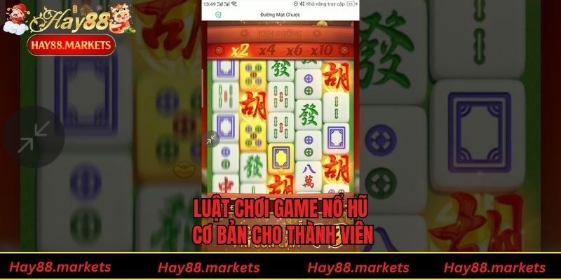 Luật chơi game nổ hũ cơ bản cho thành viên